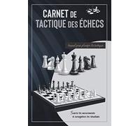 Carnet de tactique des échecs: Journal pour planifier les tactiques | Suivre les mouvements et enregistrer les résultats | Enregistrez vos tactiques stratégiques