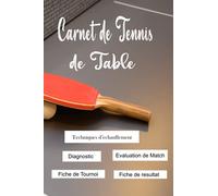 Carnet de Tennis de Table: carnet entraînement Ping-Pong, superbe pour entraînement et match ,compétions et tournoi , Evaluation et diagnostic pour progresser