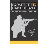 Carnet de tir longue distance: Journal d’entrainement de tir longue distance |Enregistrez les données de tir sur cible et améliorez vos compétences et ... sportifs | Cadeau de Noel, d’anniversaire