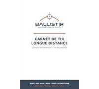 Carnet de Tir Longue Distance: Journal d'entraînement TLD pour tireurs de précision - fiches DOPE, réglages MIL/mrad ou MOA, vent et conditions, 54 séances