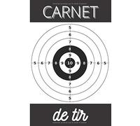 Carnet De Tir: Mon Carnet De Tir Carnet De Tir Sportif Cahier De Suivi De Tir Carnet D'entrainement Tir Sportif À Remplir Journal De Tir À Remplir. Cadeau Pas Cher Pour Toute Personne Qui Aime