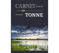 Carnet de tonne: Carnet de chasse au gibier d’eau à remplir | Journal de bord du sauvaginier pour noter observations et prélèvements | Pour chasse à ... | 116 pages | Format pratique 17,8x25,4 cm