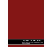 Carnet de Trading: Cahier de trading journalier et planificateur de stratégie commerciale | Enregistrez jusqu'à 400 transactions sur les options, les ... terme et les actions | Format Bureau 8.5 * 11