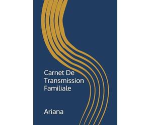 Carnet De Transmission Familiale: Un carnet guidé pour transmettre racines, chemin et sagesse