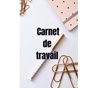 carnet de travail: Carnet de suivi des heures de travail. Carnet de travail heures. Suivi hebdomadaire. Suivi des heures. Tableau pour comptabiliser ... Format: 15,24 cm sur 22,86cm 101 pages