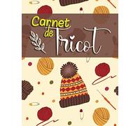 Carnet de Tricot: Journal de bord pratique à compléter | Cahier pour noter et organiser ses projets, ses créations et son matériel