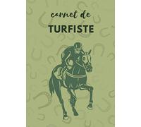 Carnet de turfiste: 200 pages à compléter pour parieur amateur ou passionné de courses hippiques | noter vos pronostics et suivez les courses | format pratique