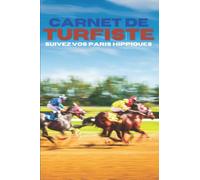 Carnet de Turfiste: Petit cahier pratique à compléter pour suivre vos paris hippiques, pour tous les passionnés de courses de chevaux.