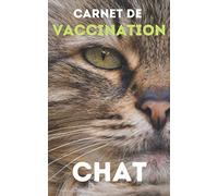 Carnet de Vaccination Chat: Faites le suivi médical de votre chat : Soins médicaux et chirurgicaux, vaccins et vermifuges, suivi du poids, ... de votre chat ou chaton | Format pratique