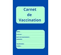 Carnet de Vaccination (petit format): Obligatoire et Recommandée pour Adultes, Enfants, Bébé, Femmes enceintes, Nourrissons, Retraités. Covid-19, Grippe, Tétanos, Poliomyélite et autres.