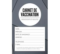 Carnet de vaccination: Vaccin pour adolescents et adultes (Diphtérie - Tétanos - Poliomyélite - Coqueluche-Rougeole - Oreillons - Rubéole - Méningite C - HPV - H épatite B - Grippe...).
