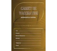 Carnet de vaccination: vaccins obligatoires, et recommandé pour Adultes, Adolescents, Enfants, Bébé,Nourrissons, Femmes Enceintes. Diphtérie - Tétanos -Covid-19 et Autres vaccins