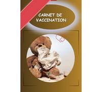Carnet de vaccination: vaccins obligatoires, et recommandé pour Adultes, Adolescents, Enfants, Bébé,Nourrissons, Femmes Enceintes. Diphtérie - Tétanos -Covid-19 et Autres vaccins