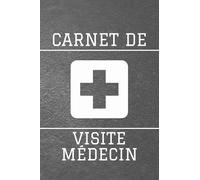 Carnet de Visite Médecin: Carnet de rendez-vous chez le médecin | Rendez-vous médical | Bloc-notes pour suivre les rendez-vous chez le médecin, les ... de la santé | Format 6" x 9" avec 110 pages.