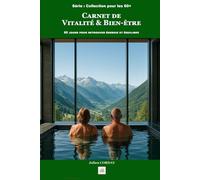 Carnet de Vitalité & Bien-être: 60 jours pour retrouver énergie et équilibre après 60 ans