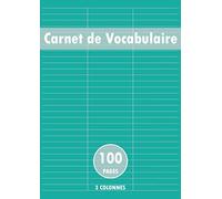 Carnet de Vocabulaire 3 Colonnes: Cahier vocabulaire | A4 | 100 pages | trois colonnes
