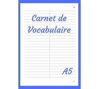 Carnet de Vocabulaire: A5, Alphabétique, 110 pages, 2500 mots, doublé, deux colonnes, lignées avec ligne de séparation