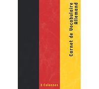 Carnet de Vocabulaire Allemand: 3 colonnes | Lignées Avec Ligne de Séparation | Cahier de Vocabulaire pour Apprendre l'Allemand débutant & enfant | 100 pages | A4 | Drapeau Allemand Vintage