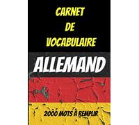 Carnet de vocabulaire allemand-j'apprends l'allemand-dictionnaire allemand français-2000 mots à remplir: livre de vocabulaire allemand-grammaire allemande-conjugaison allemande-allemand au collège