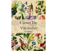 Carnet De Vocabulaire Alphabétique: Organisateur Pour Apprendre Une Langue Etrangère Avec Une Belle Couverture D'Illustrations Botaniques Vintage