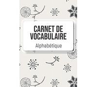 Carnet de Vocabulaire Alphabétique: Répertoire avec onglets de A à Z, Pages à deux colonnes lignées vierges pour enregistrer de nouveaux mots, Cahier petit format