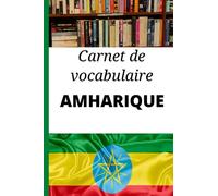 Carnet de vocabulaire Amharique: Cadeau idéal pour noter les mots et apprendre l’Amharique rapidement