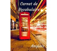 Carnet de Vocabulaire Anglais: A5, 2500 mots, 110 pages, doublé, deux colonnes, lignées avec ligne de séparation, alphabetique