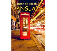 Carnet de vocabulaire anglais: Carnet de vocabulaire anglais alphabétique pour noter tous les mots et ainsi facilement apprendre l'anglais| apprendre ... vocabulaire anglais |anglais vocabulaire