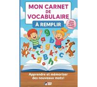 Carnet de vocabulaire enfant | Cahier deux colonnes à remplir pour mémoriser de nouveaux mots | 120 pages - 15,24 x 22,86 cm: Utilisable en français ... | dictionnaire maison | Journal de traduction