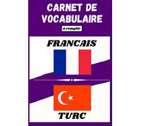 Carnet de vocabulaire Français- Turc: Cahier ligné à deux colonnes à remplir pour travailler et enrichir son vocabulaire | Jusqu'à 2100 mots et ... des matières | Format pratique | 100 pages