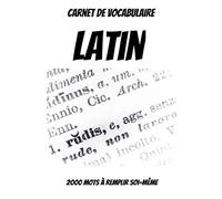Carnet de vocabulaire latin -j'apprends le latin -dictionnaire latin français-cours de latin-latin terminale: livre de vocabulaire latin -initiation ... latin-apprentissage du latin