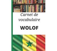 Carnet de vocabulaire Wolof: Cadeau idéal pour noter les mots et apprendre le wolof rapidement