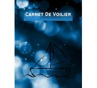 Carnet De Voilier: 101 Pages, Pour Les Capitaines