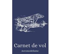 carnet de vol: carnet de vol pour aeromodelisme - livre a compléter