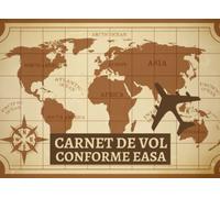 Carnet de Vol conforme EASA: Cahier de vol pour pilote professionnel ou amateur | Pilote logbook pour EASA, DGAC, PPL, LAPL | Journal de bord et Suivi ... - Avion - Planeur - Ballon - Hélicoptère