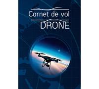 Carnet de vol DRONE: Journal de bord et suivi des vols de drones | Fiches à compléter pour noter et planifier chaques sorties avec checklist avant et après | Cadeau parfait pour amateur de drone |