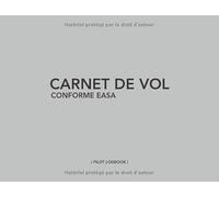 Carnet de vol EASA: Pour Pilote | Journal de bord et Suivi de Vol ULM - Drone - Avion - Planeur - Hélicoptère | Format 21 x 15,2 cm - 100 pages