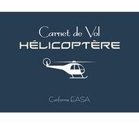 Carnet de Vol Hélicoptère Conforme EASA: Enregistrement et suivi des heures de vol et de simulateur | Bilingue Français Anglais