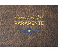 Carnet de Vol Parapente: Journal de bord pour parapentiste | 100 vols à enregistrer | 20,96 cm x 15,24 cm