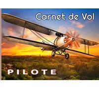 Carnet de vol pilote: Carnet de Bord EASA pour pilotes professionnels, privés ou amateurs, (Avion, ULM, Hélicoptère, Planeur...) Noter toutes les données de vol