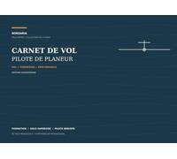 Carnet de vol - Pilote de planeur: Vol + Formation + Performance - Édition européenne