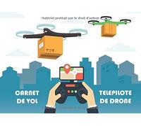Carnet De Vol - Telepilote De Drone: Date De Vol - Marque Et Modèle - Numéro Enregistrement - Nature Des Vols - Lieu De Décollage - Lieu D'atterrissage - Durée De Vol - Observations