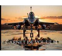 Carnet de vol ULM: Carnet de vol conforme EASA, pour pilote professionnels ou amateur, Journal de suivi de vol.