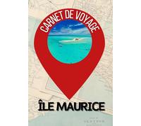 Carnet de voyage à l'Île Maurice à remplir- Journal de bord de voyage à Port Louis vierge pour ado / enfant / fille / garçon / adulte - cahier de voyage enfant - ado - idée cadeau fille garçon