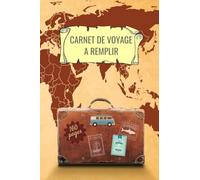 Carnet de voyage a remplir: 160 pages de taille 6x9 po (15,24 x 22,86 cm) avec un espace pour photos, dessins, notes etc.