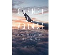 Carnet de voyage à remplir | Adapté pour les visites de 7 à 10 jours: Optimiser son séjour | Informations essentielles, checklist, planning | Souvenirs de vos moments marquants | Véritable assistant