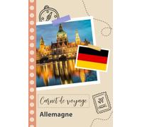Carnet de voyage à remplir - Allemagne: Un journal de voyage amusant pour les couples, hommes et femmes avec un organisateur et planificateur à remplir pour recorder tes vacances en allemagne