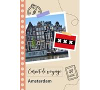 Carnet de voyage à remplir - Amsterdam: Un journal de voyage amusant pour les couples, hommes et femmes avec un organisateur et planificateur à remplir pour recorder tes vacances aux pays-bas.