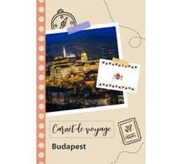 Carnet de voyage à remplir - Budapest: Un journal de voyage amusant pour les couples, hommes et femmes avec un organisateur et planificateur à remplir pour recorder tes vacances en hongrie.