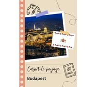 Carnet de voyage à remplir - Budapest: Un journal de voyage amusant pour les couples, hommes et femmes avec un organisateur et planificateur à remplir pour recorder tes vacances en hongrie.